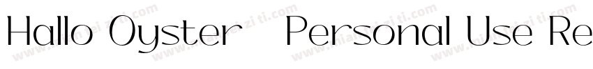 Hallo Oyster   Personal Use Regular字体转换
